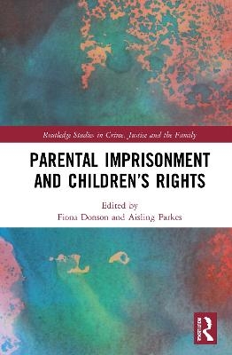 Parental Imprisonment and Children’s Rights - 