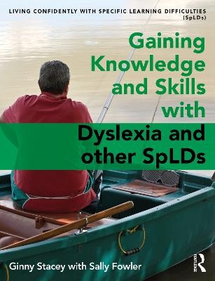 Gaining Knowledge and Skills with Dyslexia and other SpLDs - Ginny Stacey, Sally Fowler