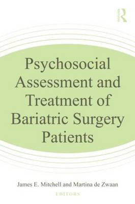 Psychosocial Assessment and Treatment of Bariatric Surgery Patients - 