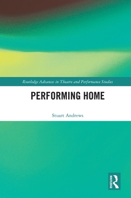 Performing Home - Stuart Andrews