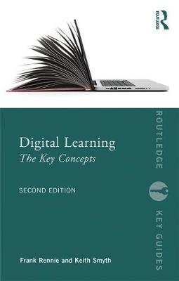Digital Learning: The Key Concepts - Frank Rennie, Keith Smyth