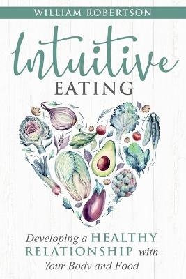 Intuitive Eating - William Robertson