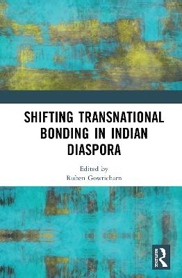 Shifting Transnational Bonding in Indian Diaspora - 