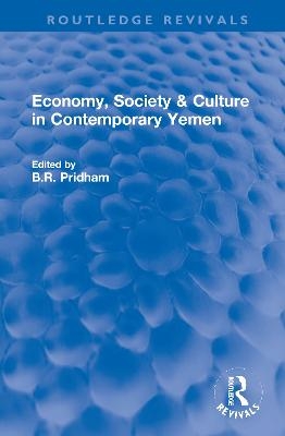 Economy, Society & Culture in Contemporary Yemen - 