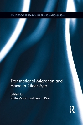 Transnational Migration and Home in Older Age - 