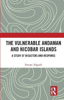 The Vulnerable Andaman and Nicobar Islands - Punam Tripathi