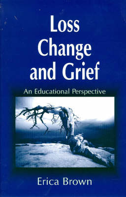 Loss, Change and Grief -  Erica Brown