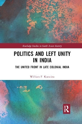 Politics and Left Unity in India - William F. Kuracina