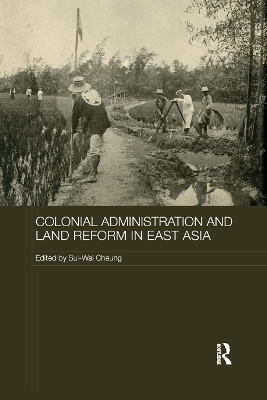 Colonial Administration and Land Reform in East Asia - 