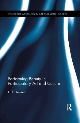 Performing Beauty in Participatory Art and Culture - Falk Heinrich
