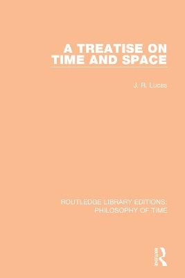 A Treatise on Time and Space - J. R. Lucas