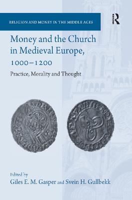 Money and the Church in Medieval Europe, 1000-1200 - Giles E. M. Gasper, Svein H. Gullbekk