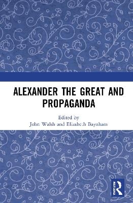 Alexander the Great and Propaganda - 