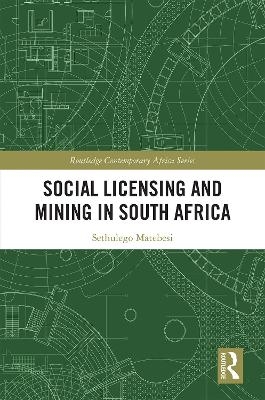 Social Licensing and Mining in South Africa - Sethulego Matebesi