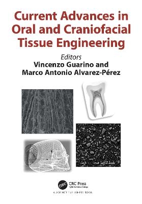 Current Advances in Oral and Craniofacial Tissue Engineering - 