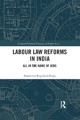 Labour Law Reforms in India - Anamitra Roychowdhury