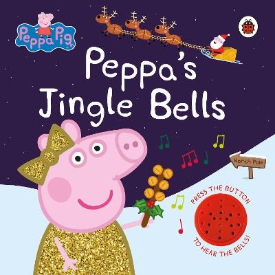 Peppa Pig: Peppa's Jingle Bells -  Peppa Pig