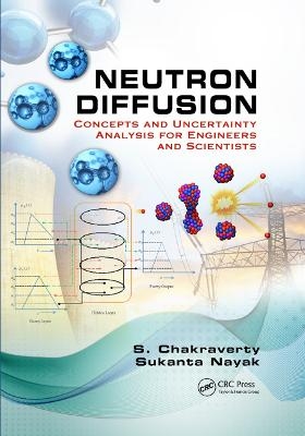 Neutron Diffusion - S. Chakraverty, Sukanta Nayak