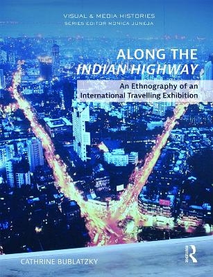 Along the Indian Highway - Cathrine Bublatzky