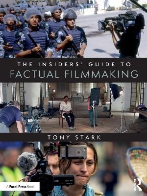 The Insiders' Guide to Factual Filmmaking - Tony Stark
