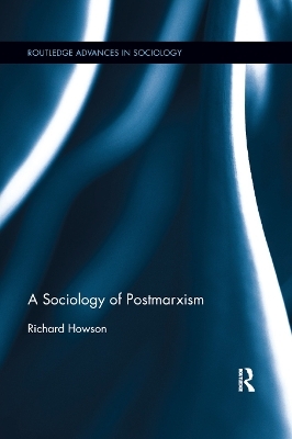 The Sociology of Postmarxism - Richard Howson