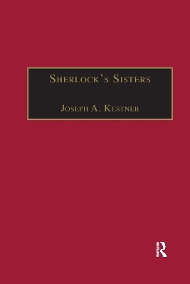 Sherlock's Sisters - Joseph A. Kestner