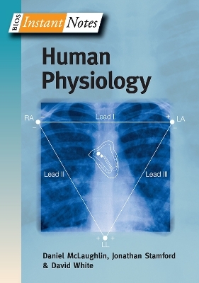 BIOS Instant Notes in Human Physiology - Daniel McLaughlin, Jonathan Stamford, David White