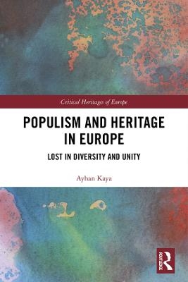 Populism and Heritage in Europe - Ayhan Kaya