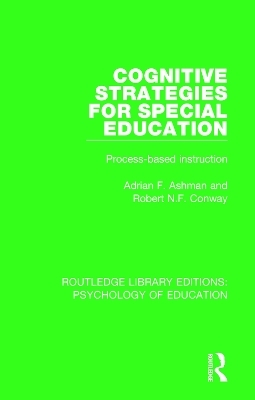 Cognitive Strategies for Special Education - Adrian F. Ashman, Robert N.F. Conway