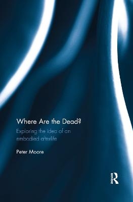 Where are the Dead? - Peter Moore