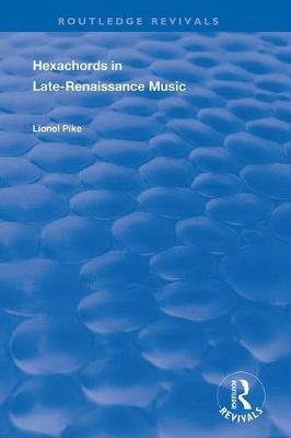 Hexachords in Late-Renaissance Music - Lionel Pike