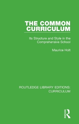 The Common Curriculum - Maurice Holt