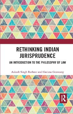 Rethinking Indian Jurisprudence - Aakash Singh Rathore, Garima Goswamy