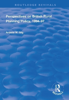 Perspectives on British Rural Planning Policy, 1994-97 - Andrew W. Gilg
