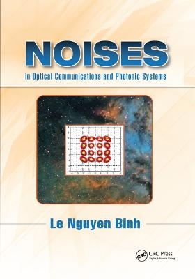 Noises in Optical Communications and Photonic Systems - Le Nguyen Binh