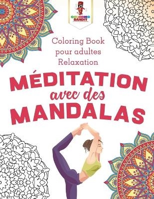 Méditation Avec des Mandalas -  Coloring Bandit