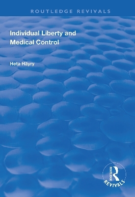 Individual Liberty and Medical Control - Heta Häyry