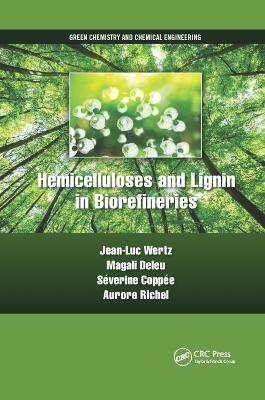 Hemicelluloses and Lignin in Biorefineries - Jean-Luc Wertz, Magali Deleu, Séverine Coppée, Aurore Richel