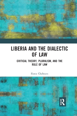 Liberia and the Dialectic of Law - Shane Chalmers