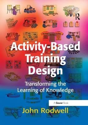 Activity-Based Training Design - John Rodwell