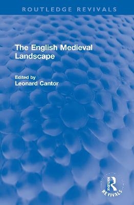 The English Medieval Landscape - 