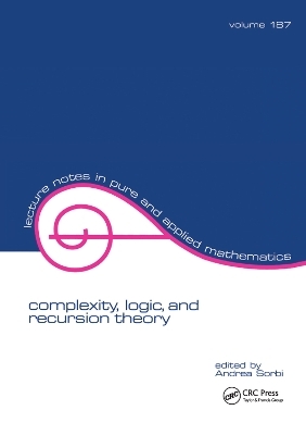 Complexity, Logic, and Recursion Theory - Andrea Sorbi