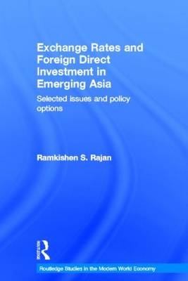 Exchange Rates and Foreign Direct Investment in Emerging Asia - Singapore) Rajan Ramkishen (National University of Singapore