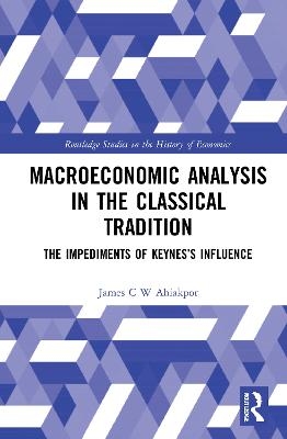 Macroeconomic Analysis in the Classical Tradition - James C W Ahiakpor