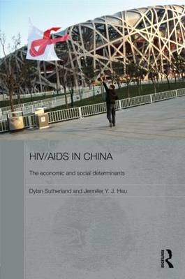 HIV/AIDS in China - The Economic and Social Determinants -  Jennifer Y.J. Hsu,  Dylan Sutherland