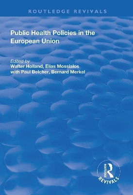 Public Health Policies in the European Union - Walter Holland, Elias Mossialos, Bernard Merkel