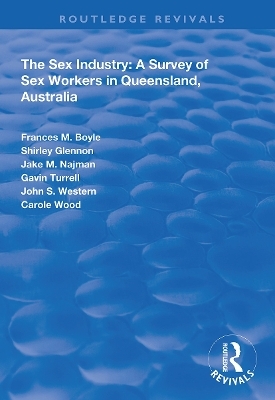 The Sex Industry:  A Survey of Sex Workers in Queensland, Australia - Frances Boyle, Shirley Glennon, Jake M. Najman, Gavin Turrell, John S. Western