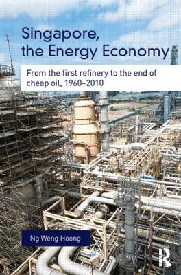 Singapore, the Energy Economy -  Weng Hoong Ng