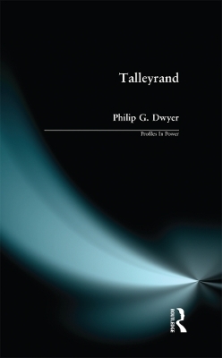 Talleyrand - Philip G. Dwyer