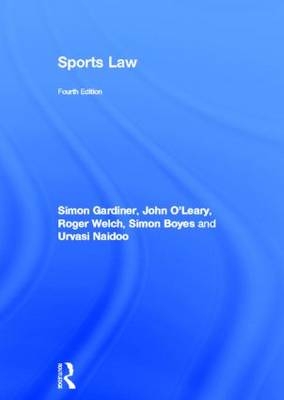 Sports Law -  Simon Boyes,  Simon Gardiner,  Urvasi Naidoo,  Roger Welch